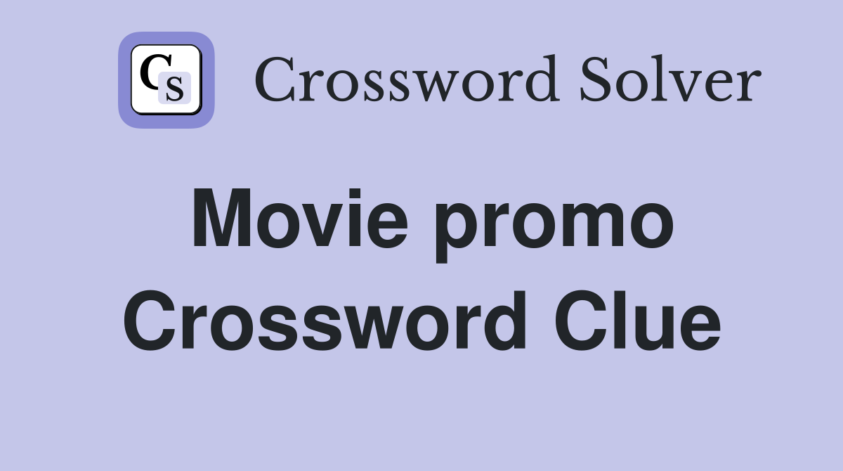 Movie promo Crossword Clue