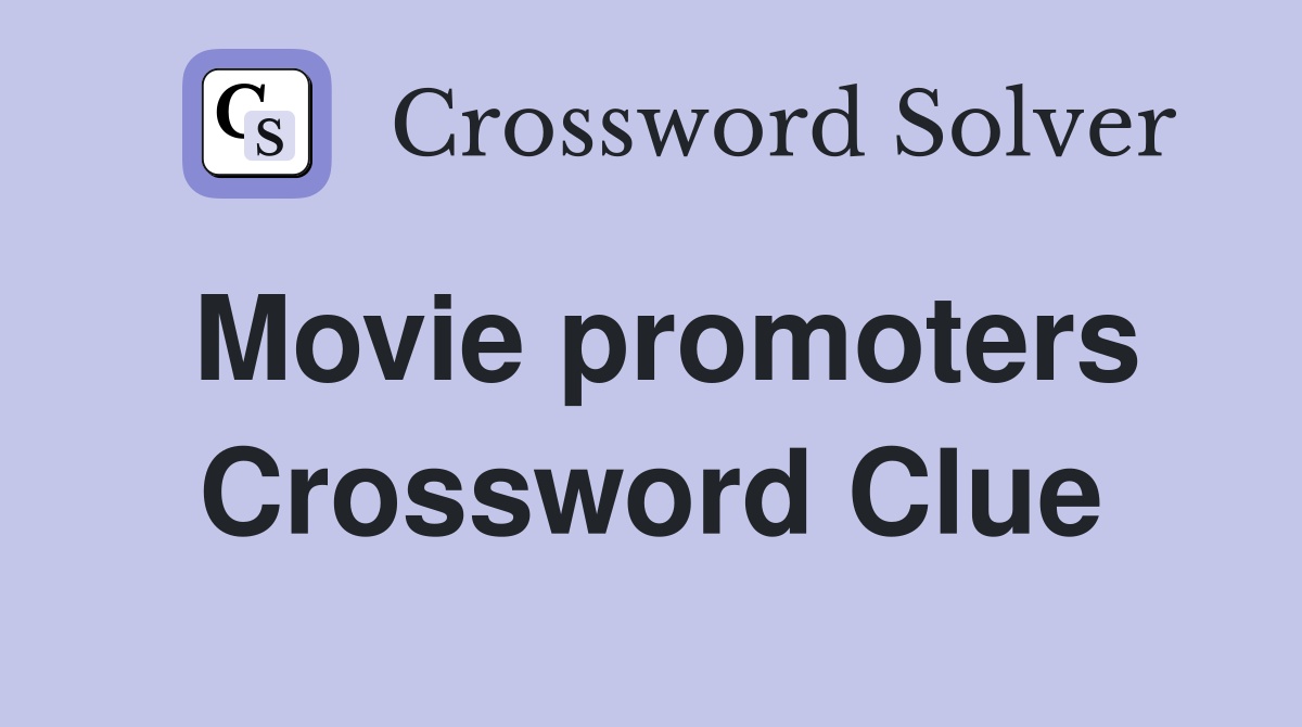 Movie promoters Crossword Clue