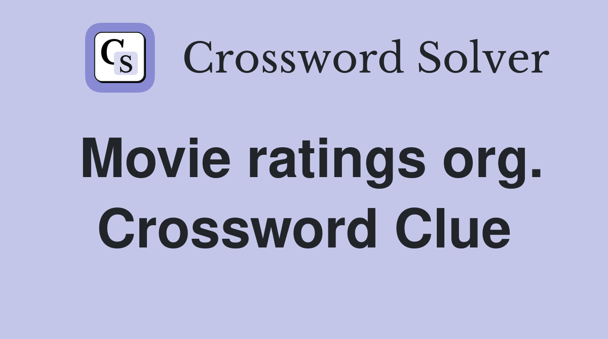 Movie ratings org. Crossword Clue