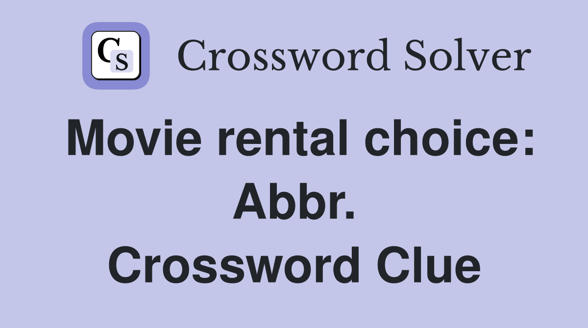 Movie rental choice: Abbr. Crossword Clue