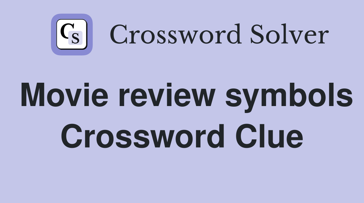 Movie review symbols Crossword Clue