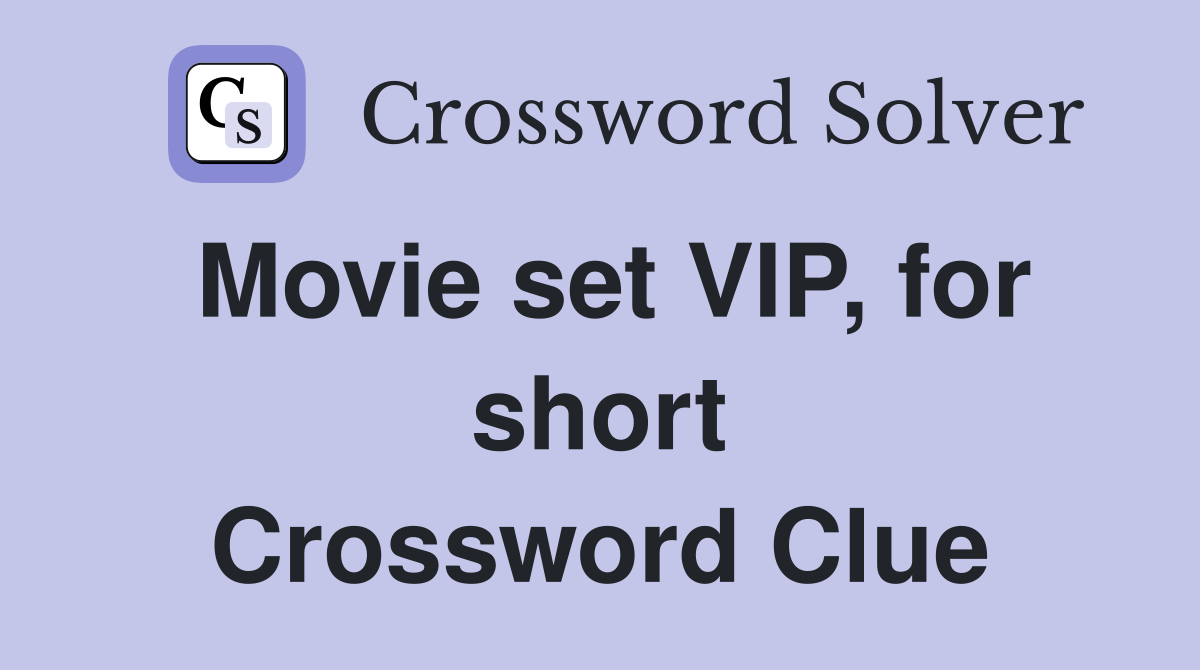 Movie set VIP, for short Crossword Clue