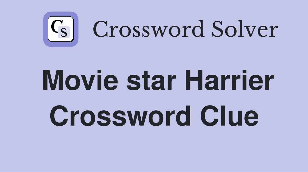 Movie star Harrier Crossword Clue