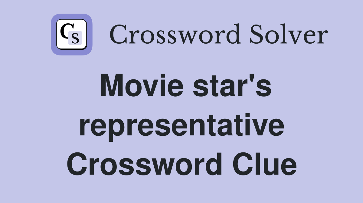 Movie star's representative Crossword Clue