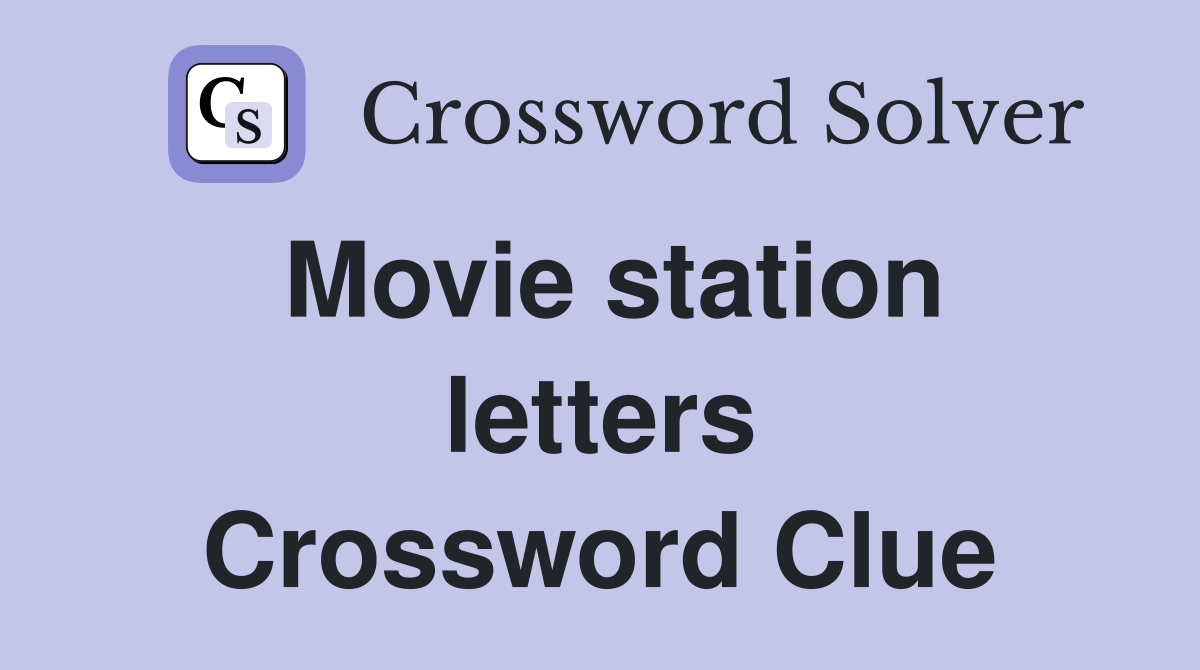 Movie station letters Crossword Clue