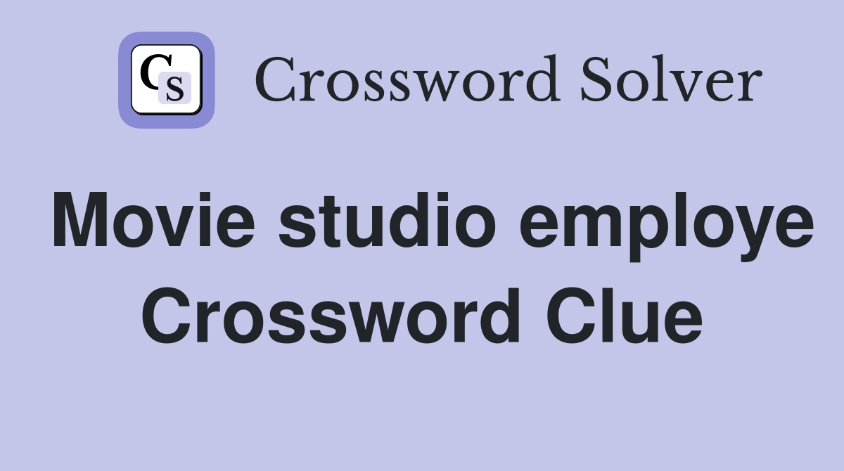 Movie studio employe Crossword Clue