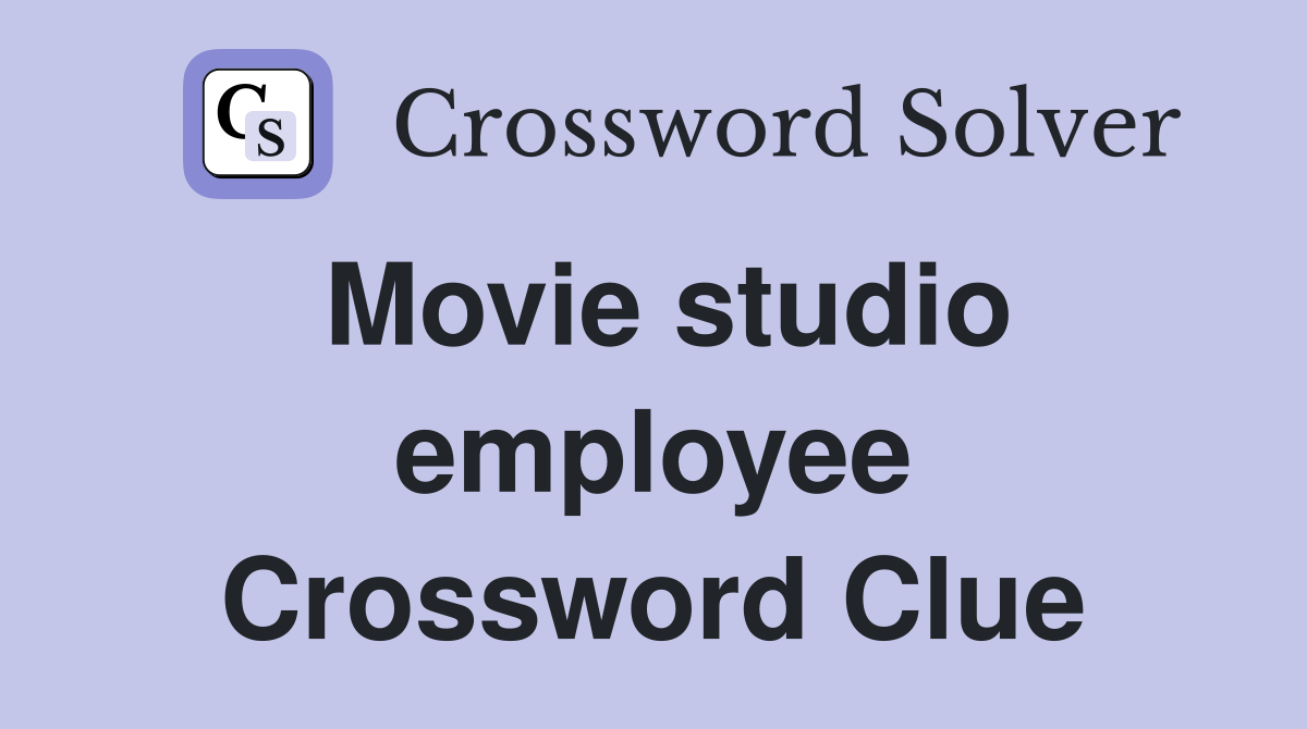 Movie studio employee Crossword Clue