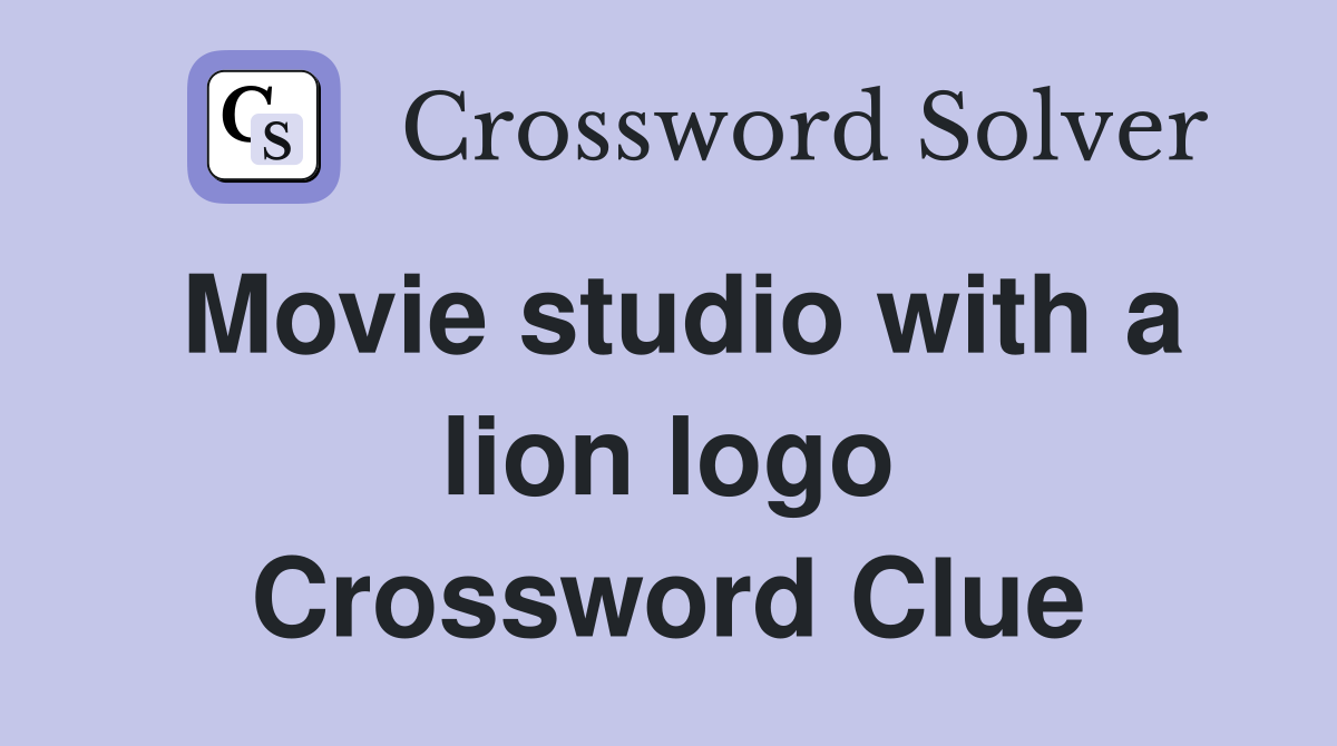 Movie studio with a lion logo Crossword Clue