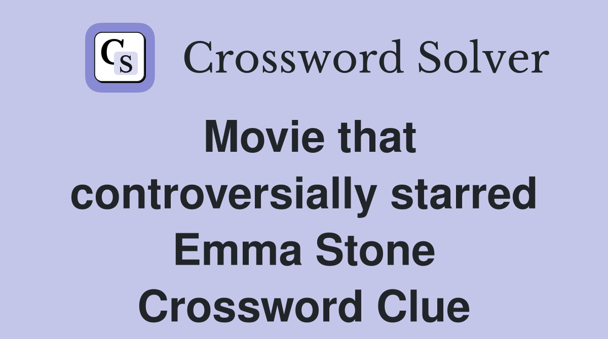 Movie that controversially starred Emma Stone Crossword Clue