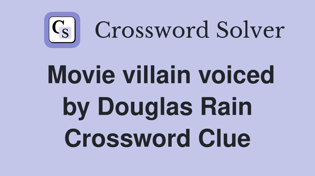 Movie villain voiced by Douglas Rain Crossword Clue