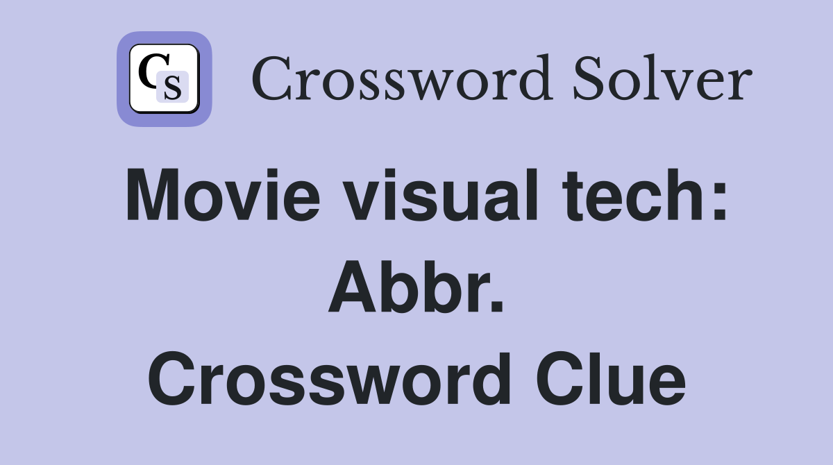 Movie visual tech: Abbr. Crossword Clue