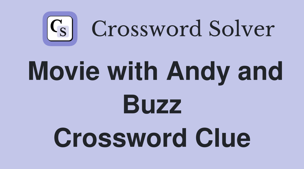Movie with Andy and Buzz Crossword Clue