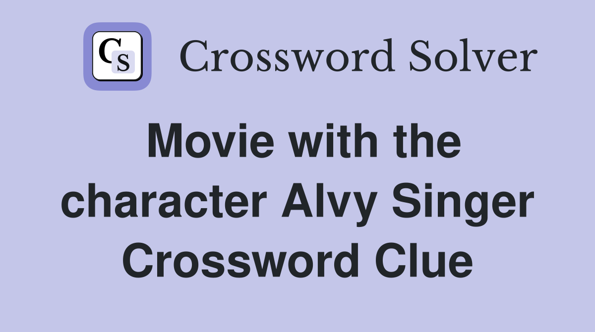 Movie with the character Alvy Singer Crossword Clue