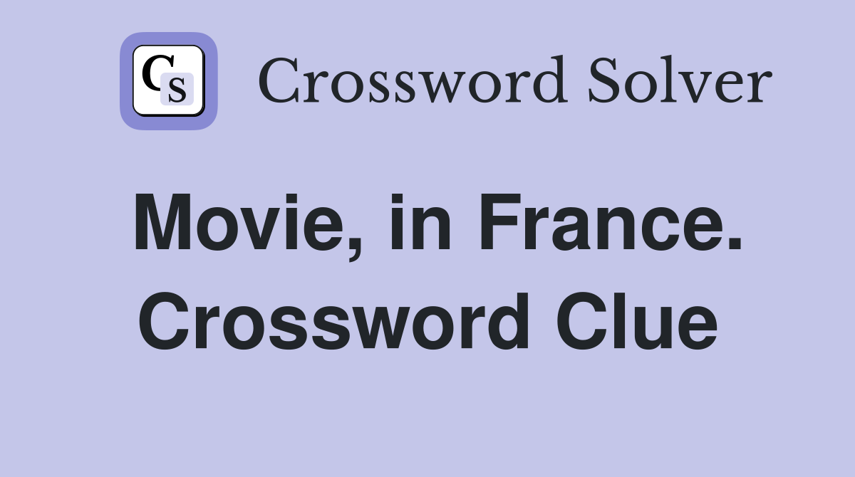 Movie, in France. Crossword Clue