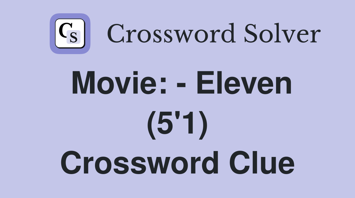 Movie: - Eleven (5'1) Crossword Clue