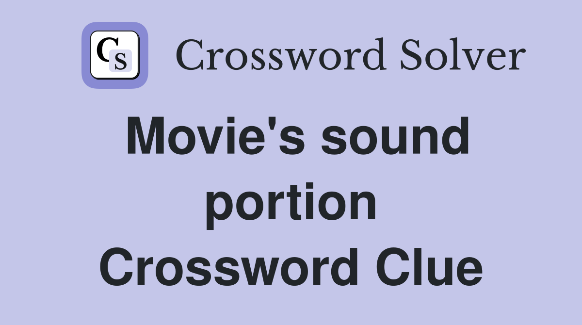 Movie's sound portion Crossword Clue