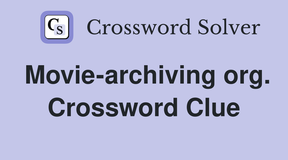 Movie-archiving org. Crossword Clue