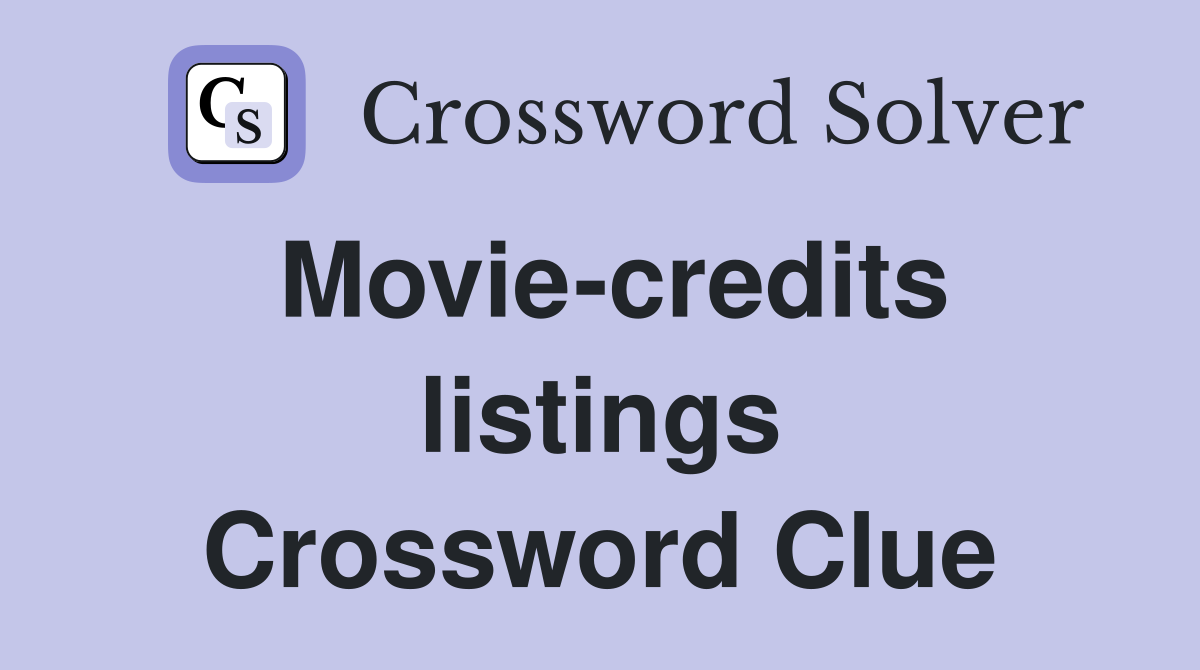 Movie-credits listings Crossword Clue
