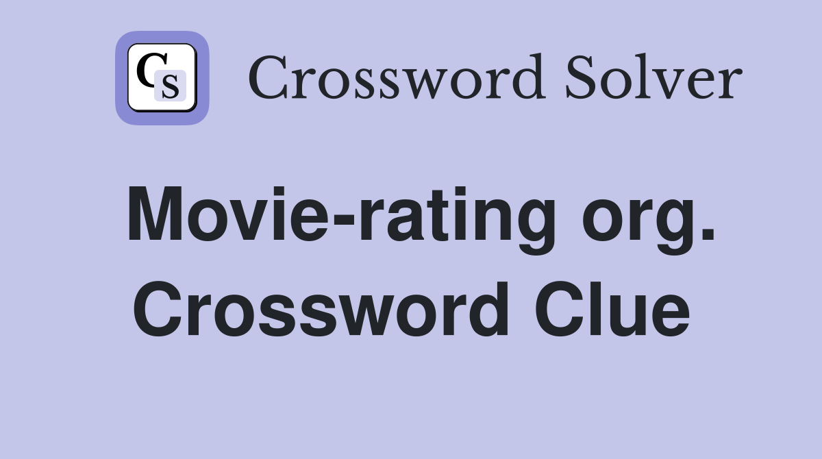 Movie-rating org. Crossword Clue