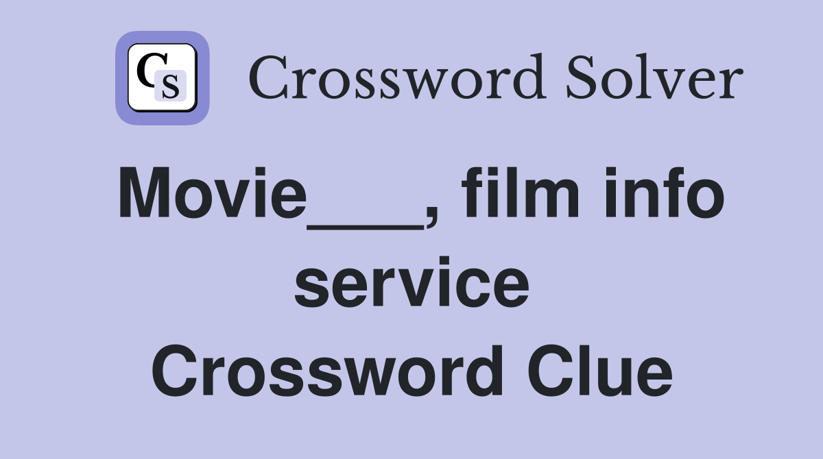 Movie___, film info service Crossword Clue