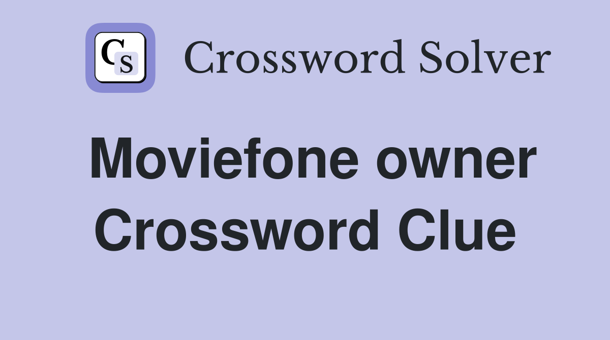 Moviefone owner Crossword Clue