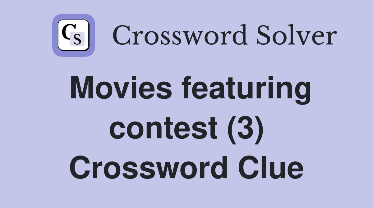 Movies featuring contest (3) Crossword Clue