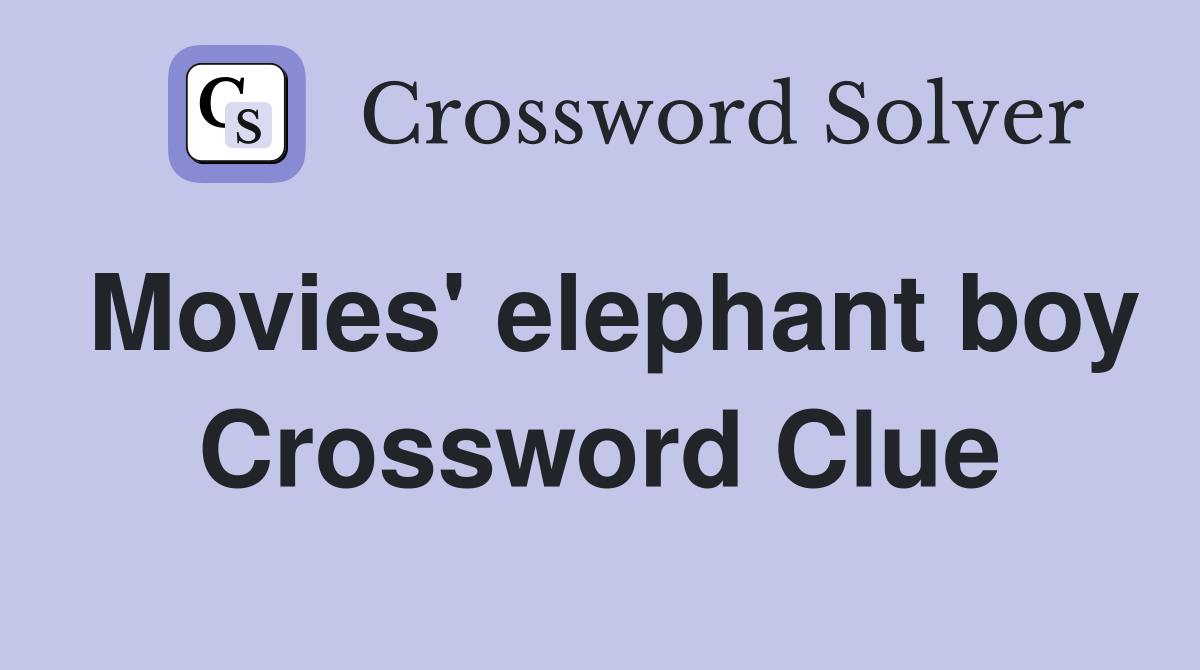 Movies' elephant boy Crossword Clue