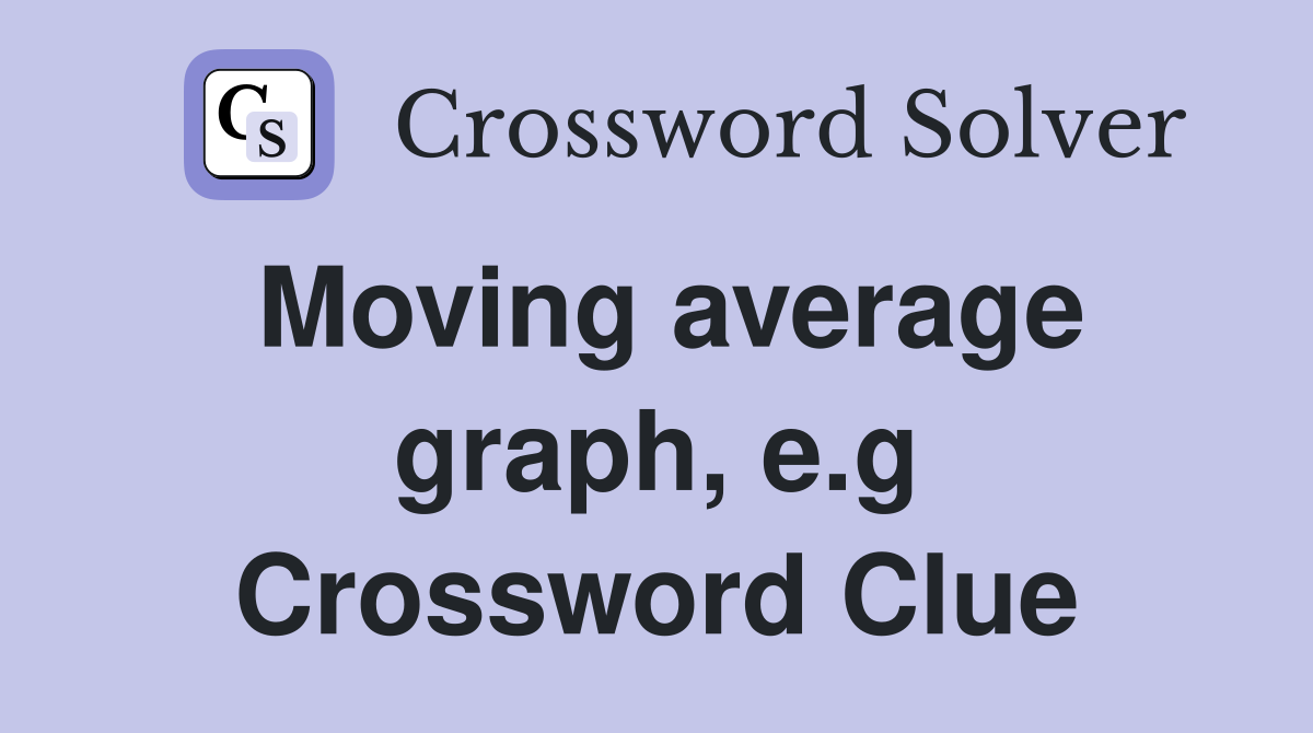 Moving average graph, e.g Crossword Clue