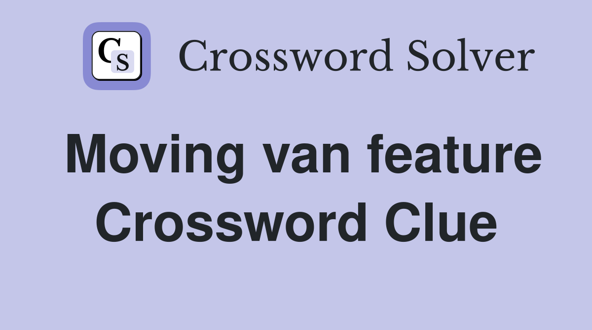 Moving van feature Crossword Clue
