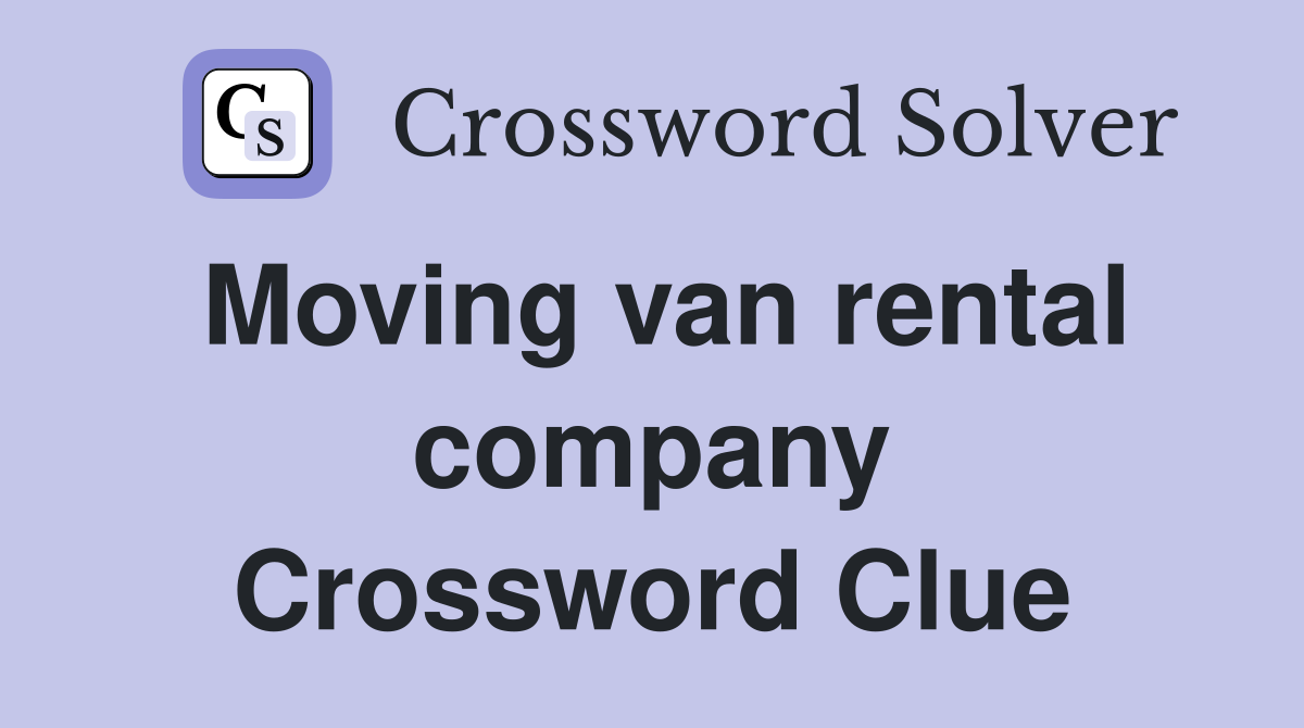 Moving van rental company Crossword Clue