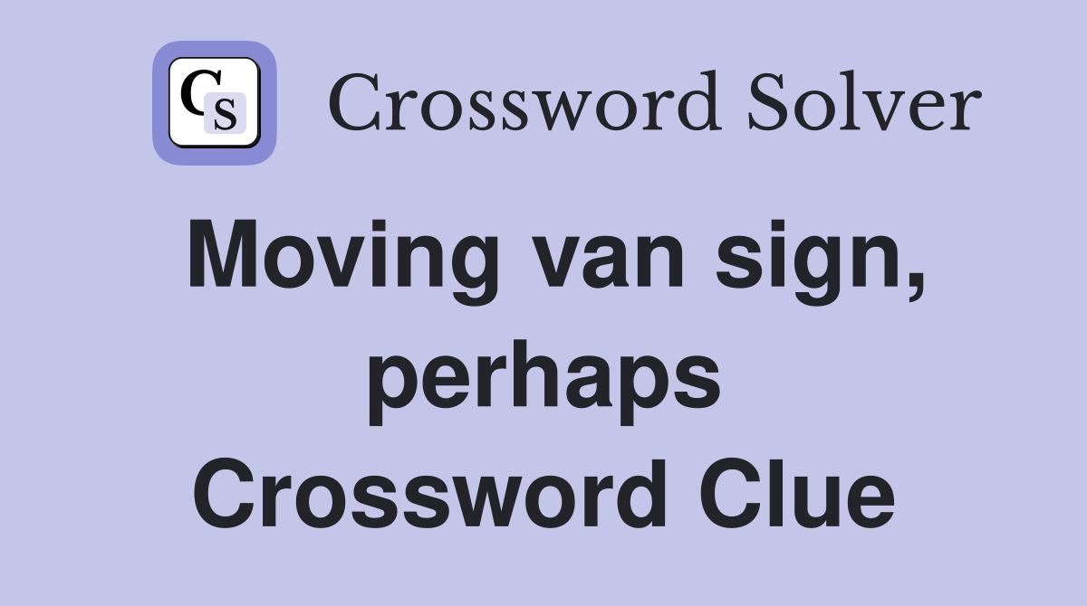 Moving van sign, perhaps Crossword Clue
