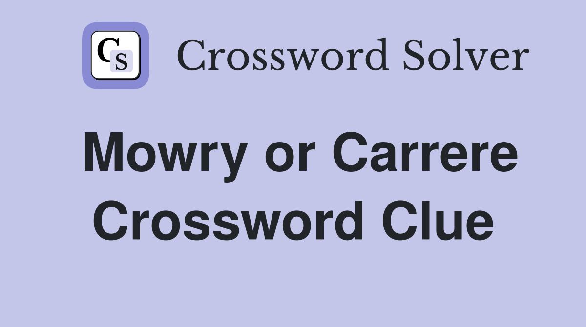 Mowry or Carrere Crossword Clue