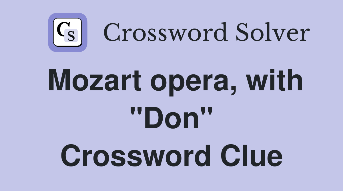 Mozart opera, with "Don" Crossword Clue