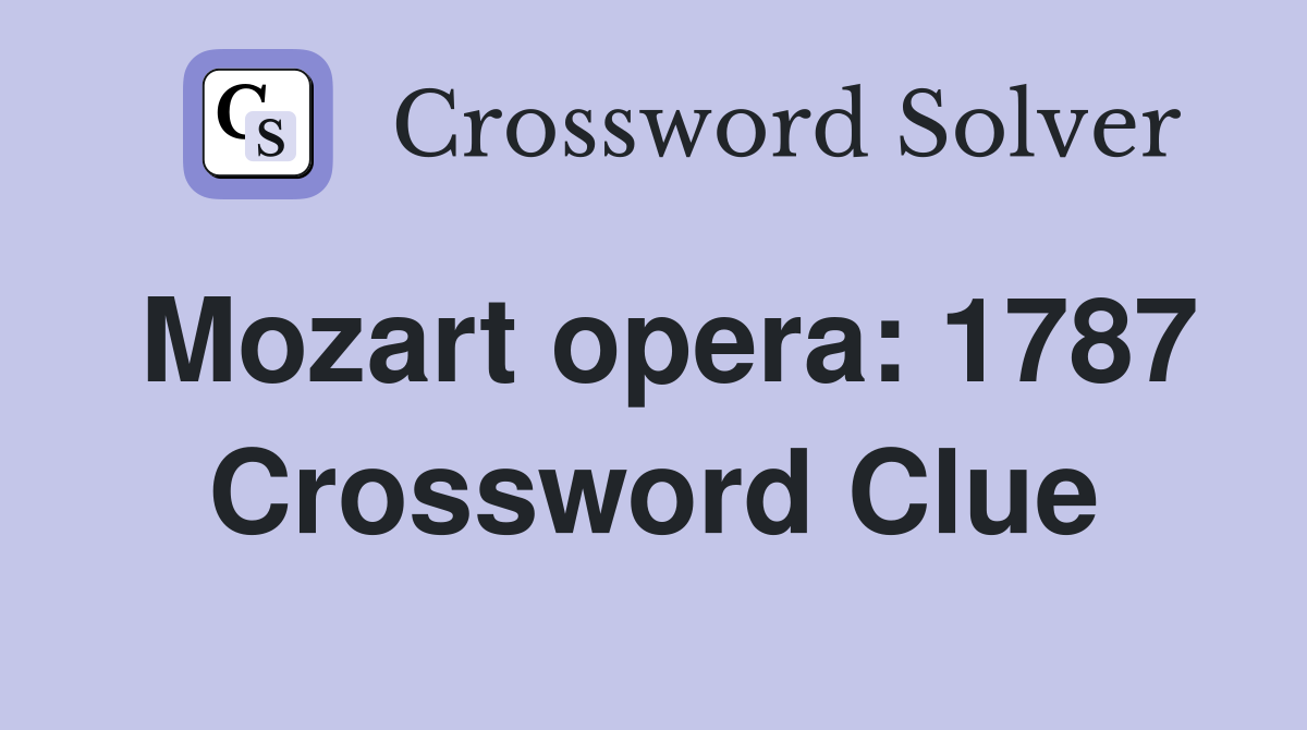 Mozart opera: 1787 Crossword Clue