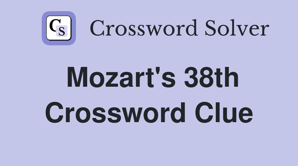 Mozart's 38th Crossword Clue