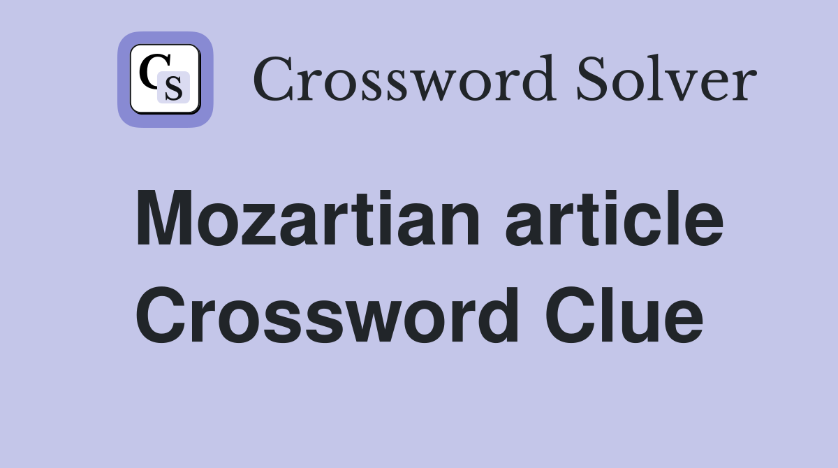 Mozartian article Crossword Clue