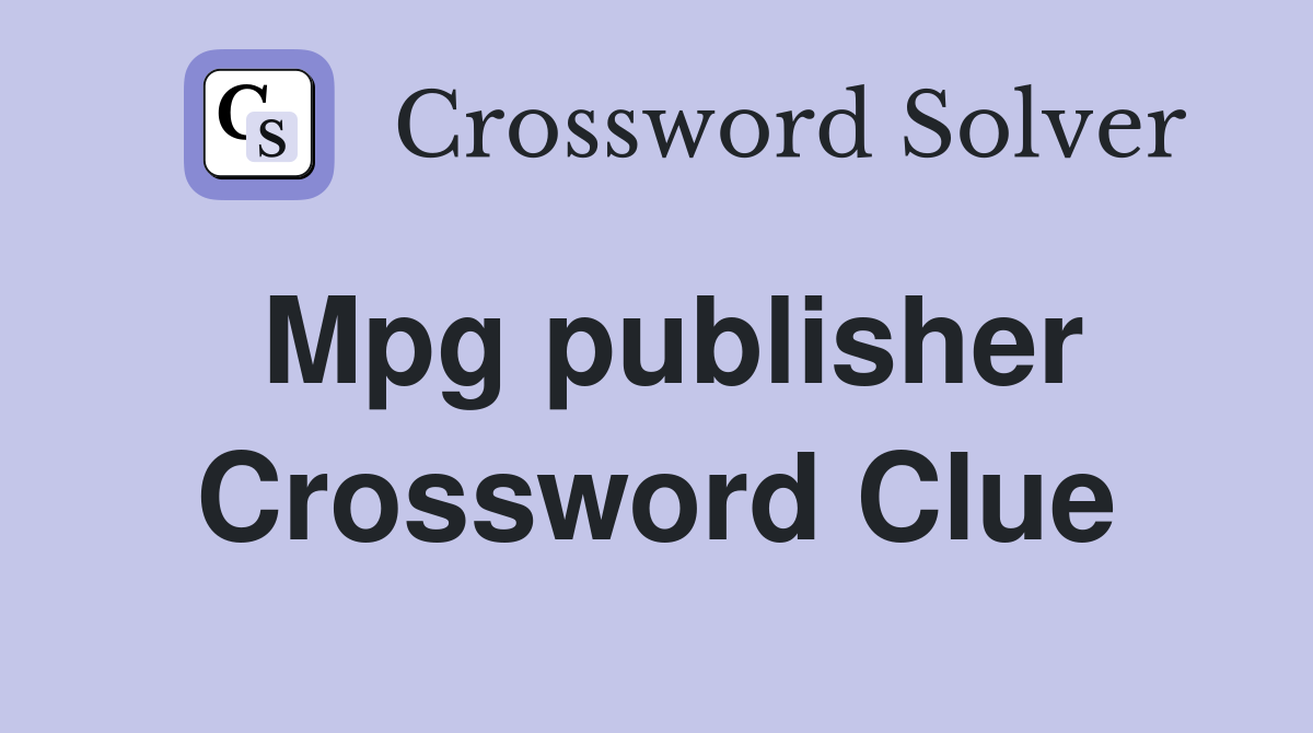 Mpg publisher Crossword Clue