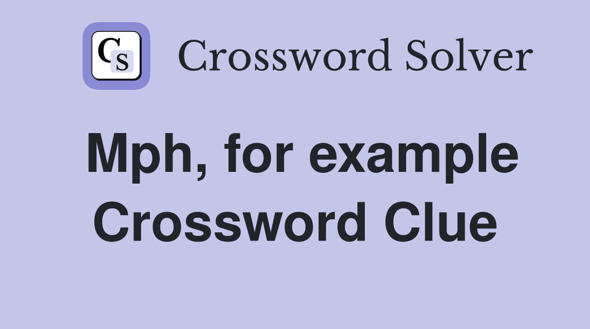 Mph, for example Crossword Clue