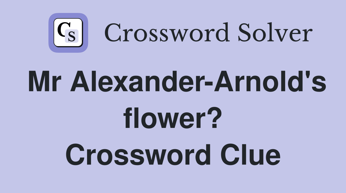 Mr Alexander-Arnold's flower? Crossword Clue