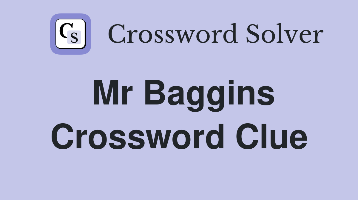 Mr Baggins Crossword Clue