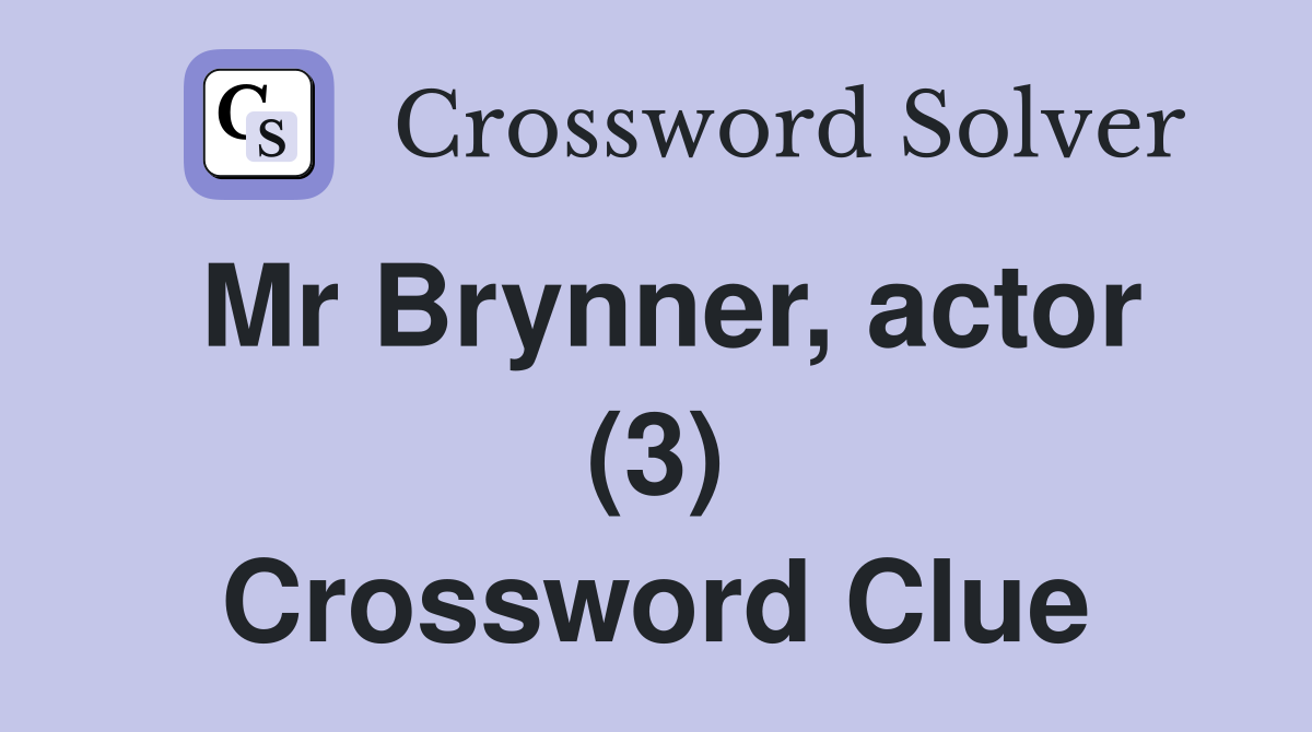 Mr Brynner, actor (3) Crossword Clue