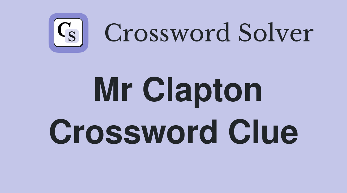 Mr Clapton Crossword Clue