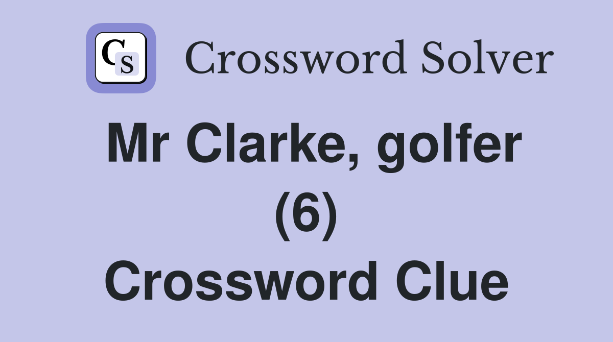 Mr Clarke, golfer (6) Crossword Clue