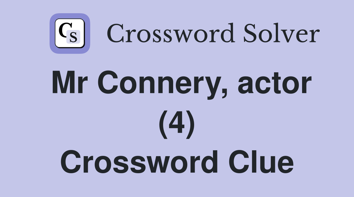 Mr Connery, actor (4) Crossword Clue