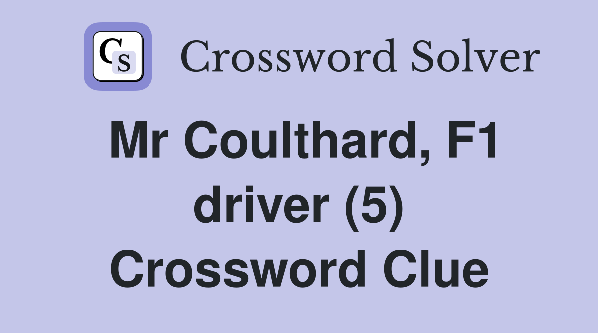 Mr Coulthard, F1 driver (5) Crossword Clue