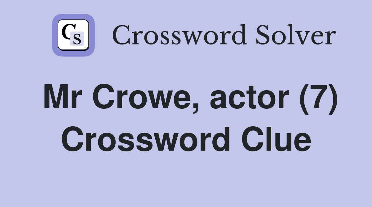 Mr Crowe, actor (7) Crossword Clue