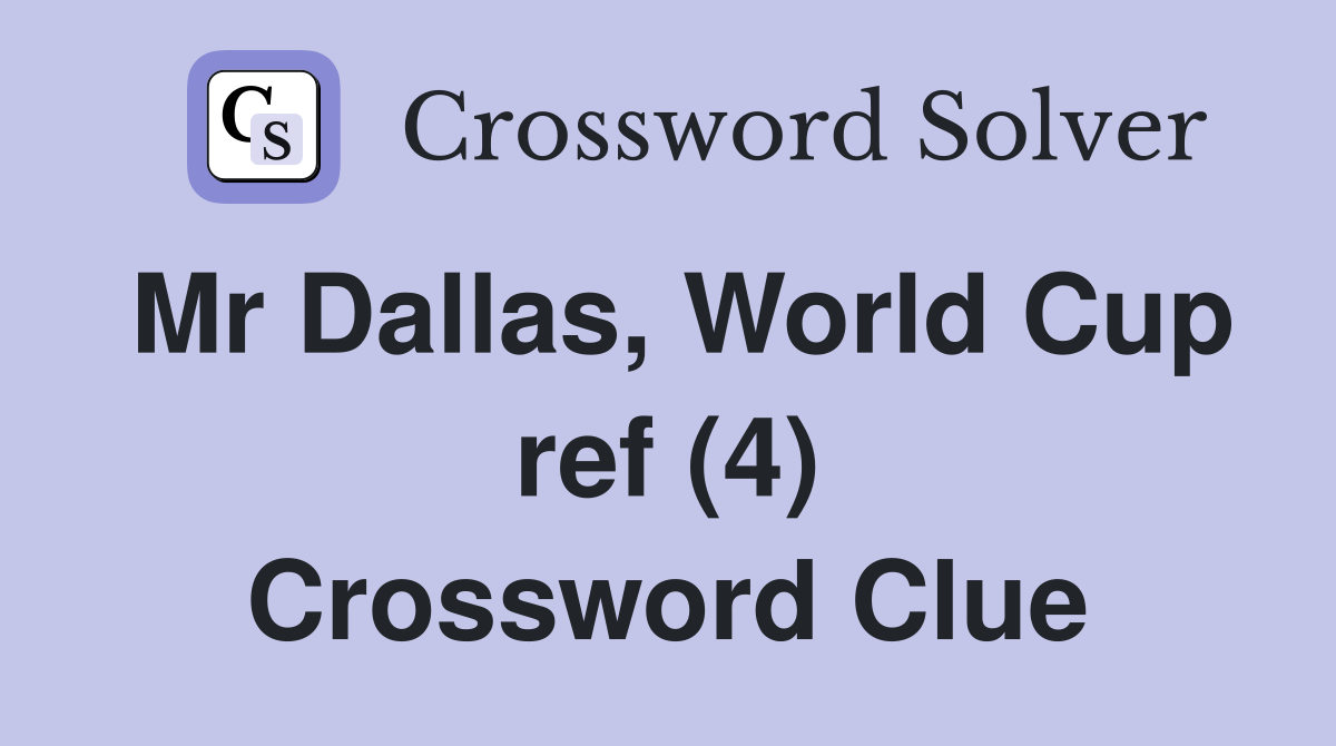 Mr Dallas, World Cup ref (4) Crossword Clue