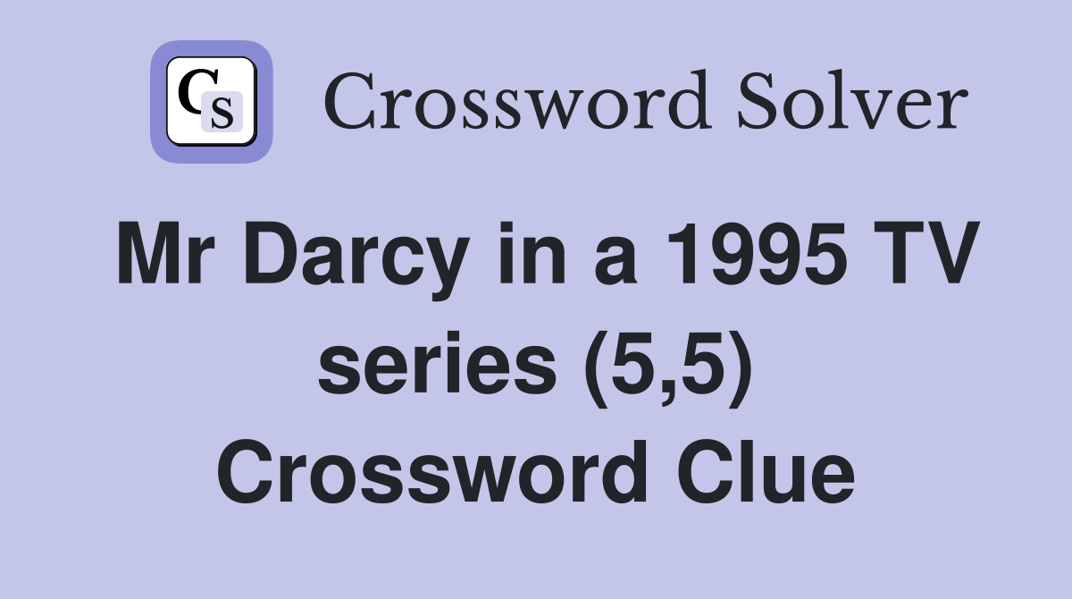 Mr Darcy in a 1995 TV series (5,5) Crossword Clue