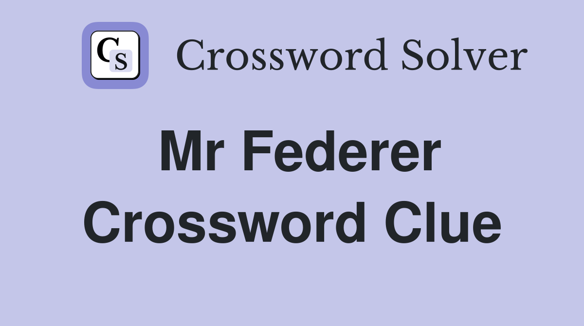 Mr Federer Crossword Clue