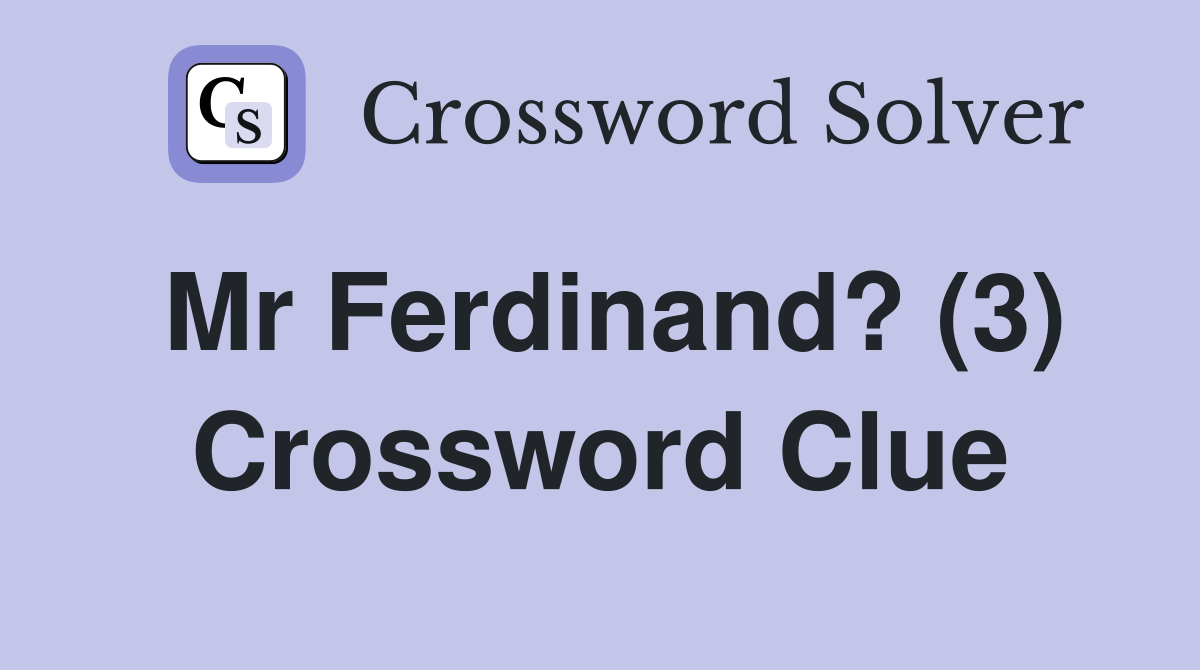 Mr Ferdinand? (3) Crossword Clue
